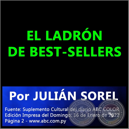 EL LADRN DE BEST-SELLERS - Por JULIN SOREL - Domingo, 16 de Enero de 2022